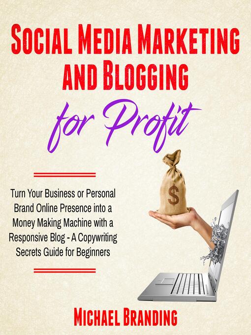 Title details for Social Media Marketing and Blogging for Profit by Michael Branding - Wait list